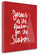 "Jesus Is The Reason - Red" By Linda Woods, Giclee Print on Gallery Wrap Canvas