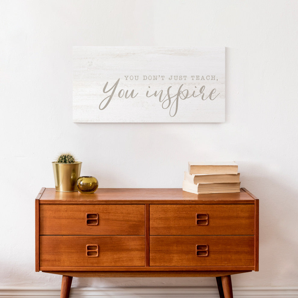 You Don't Just Teach You Inspire 10x20 Canvas Wall Art
