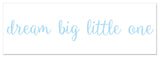 Dream Big Little One 12"x36" Canvas Wall Art, Blue