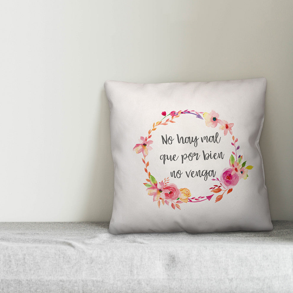 No Hay Mal Que Por Bien No Venga 18x18 Spun Poly Pillow