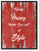 Being Happy Never Goes Out  Inspirational, Canvas, Picture Frame, 13"X17"
