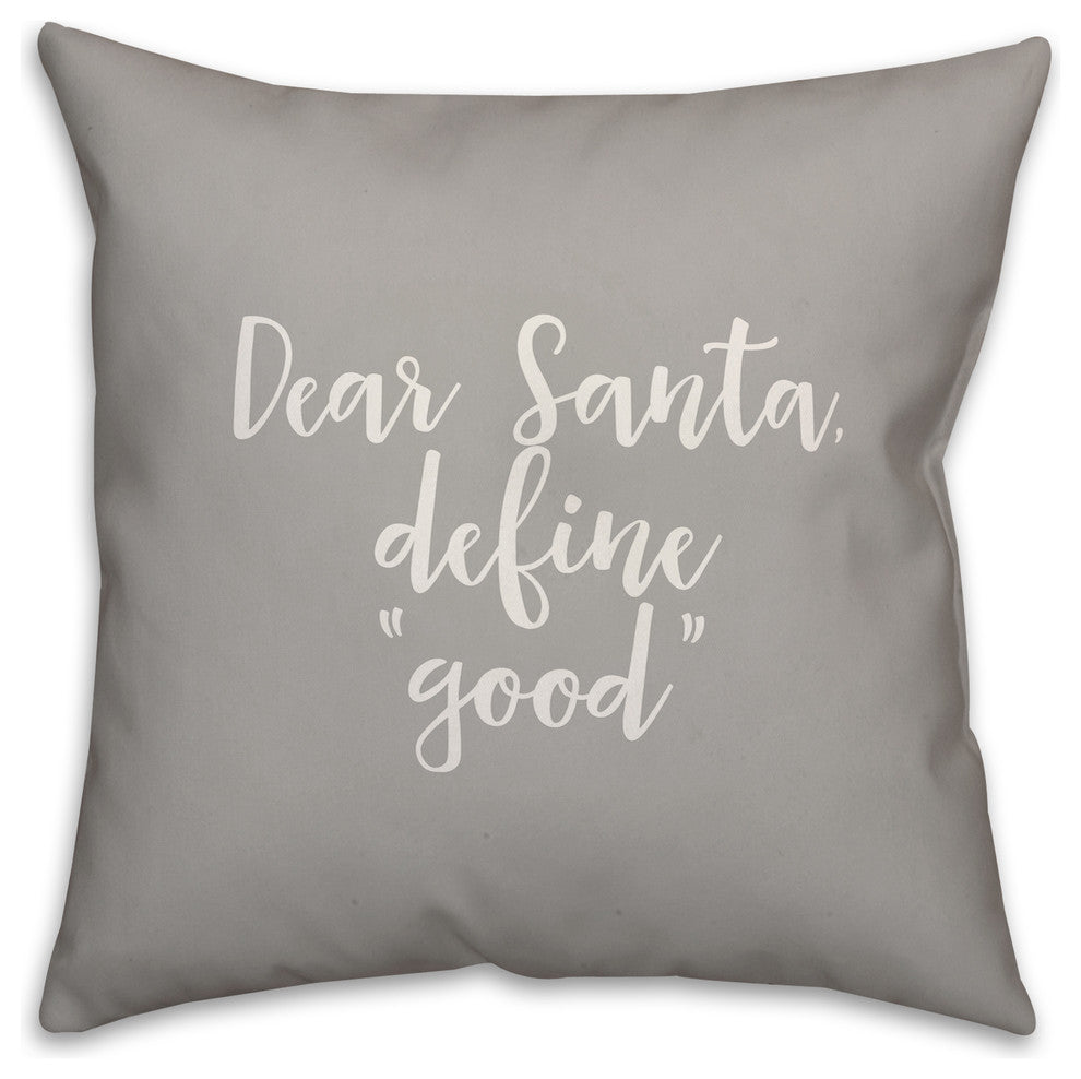 Dear Santa, Define Good, Gray 18x18 Throw Pillow