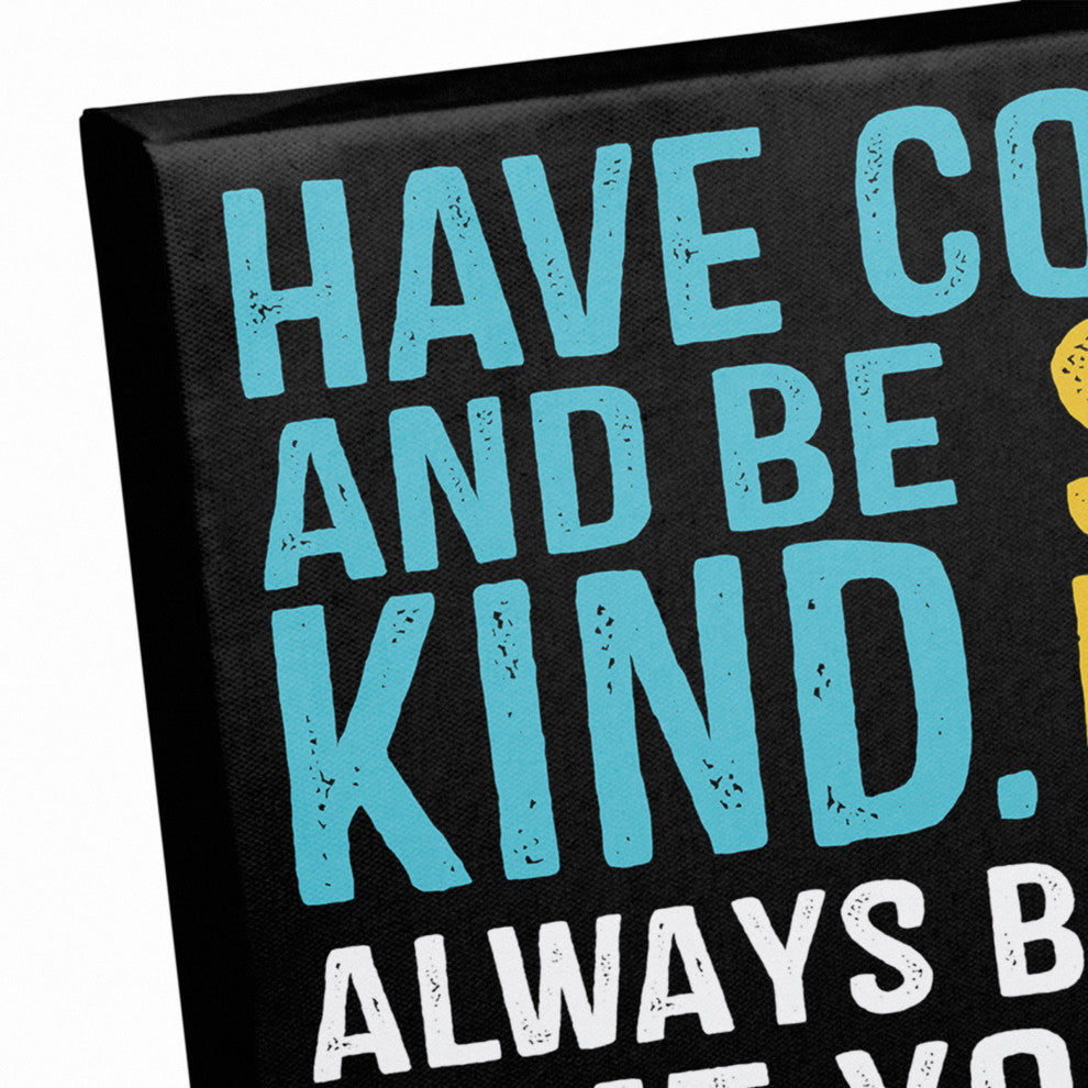 Have Courage Be Kind 11x14 Canvas Wall Art