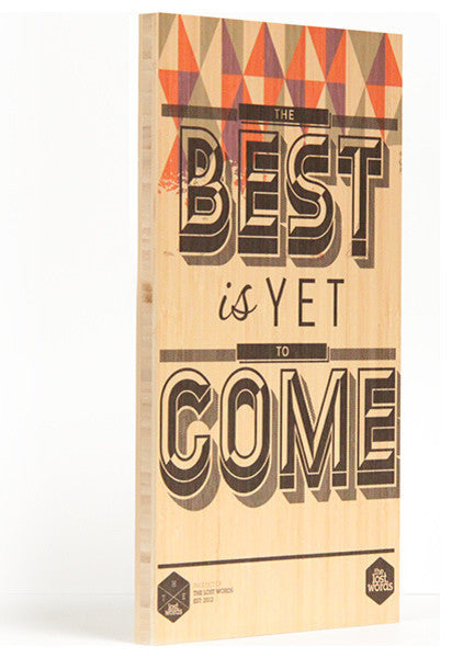 The Best is Yet to Come