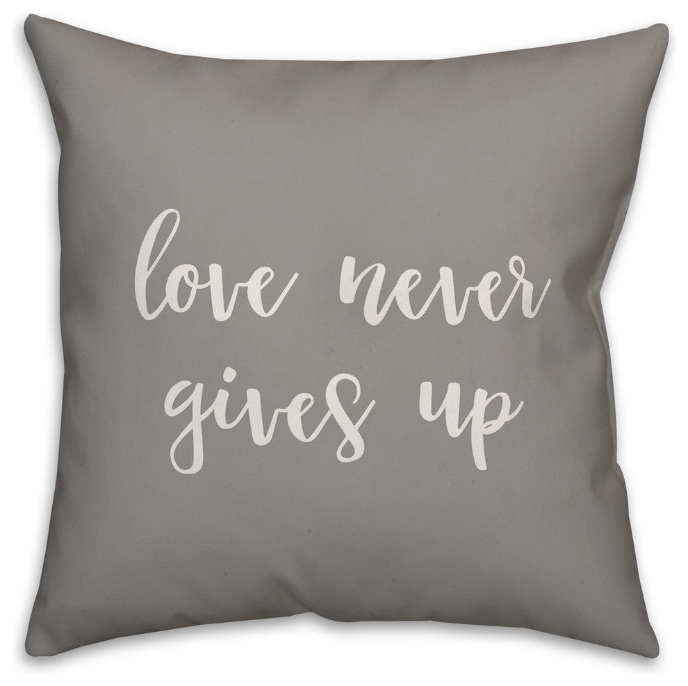 Love Never Gives Up 16x16 Throw Pillow Cover