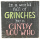 18"x18" Wooden Sign ", a World Full of Grinches "