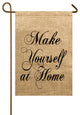 Make Yourself at Home Burlap Garden Flag
