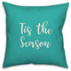 Tis The Season, Teal 18x18 Throw Pillow