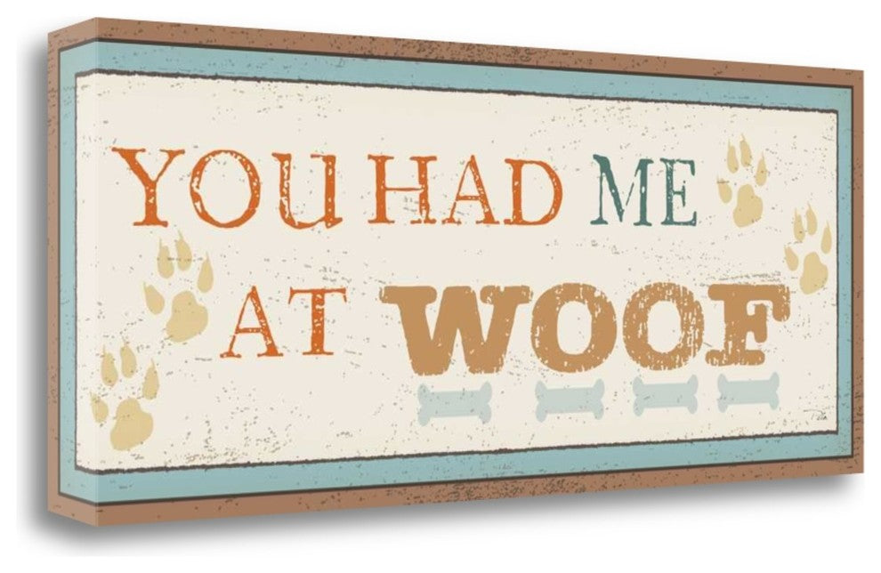 "You Had Me At Woof" By Pela, Giclee Print on Gallery Wrap Canvas, Ready to Hang