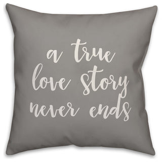 A True Story Never Ends 16x16 Throw Pillow Cover