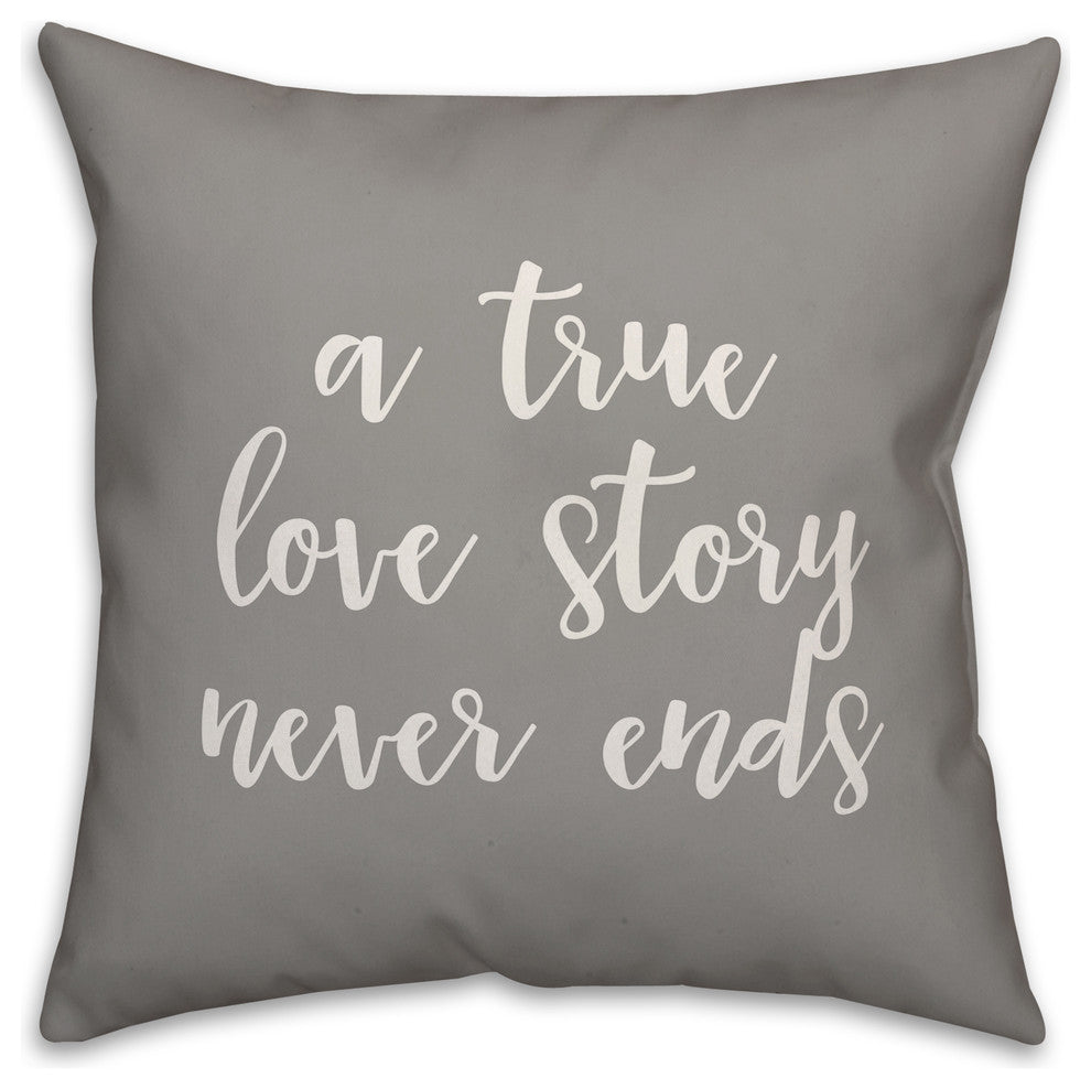 A True Story Never Ends 16x16 Throw Pillow Cover