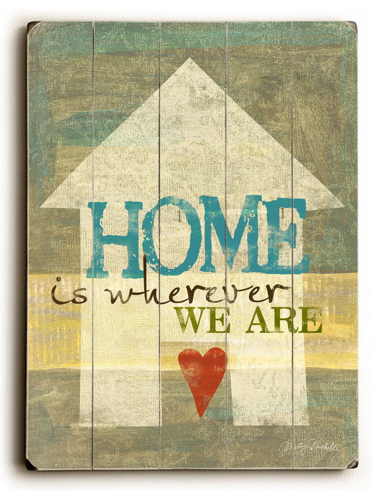 Home is wherever we are Wooden Sign