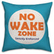 No Wake Zone 16x16 Throw Pillow Cover