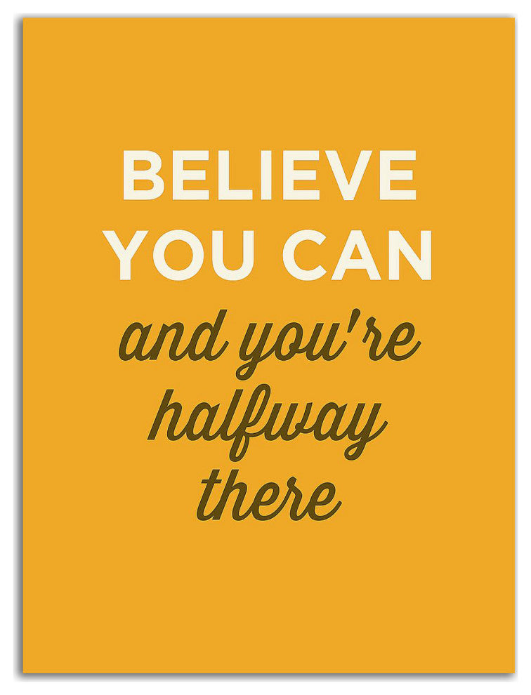 "Believe You Can" by GraphINC, Print on Canvas, 18"x24"