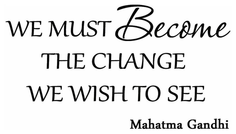 VWAQ We Must Become the Change We Want to See, Gandhi Wall Quote Decal Art