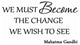 VWAQ We Must Become the Change We Want to See, Gandhi Wall Quote Decal Art
