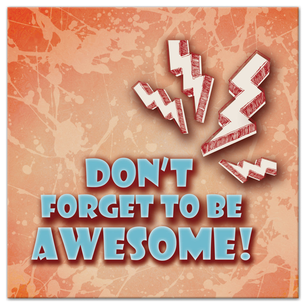 Don't Forget To Be Awesome 24x24 Canvas Wall Art
