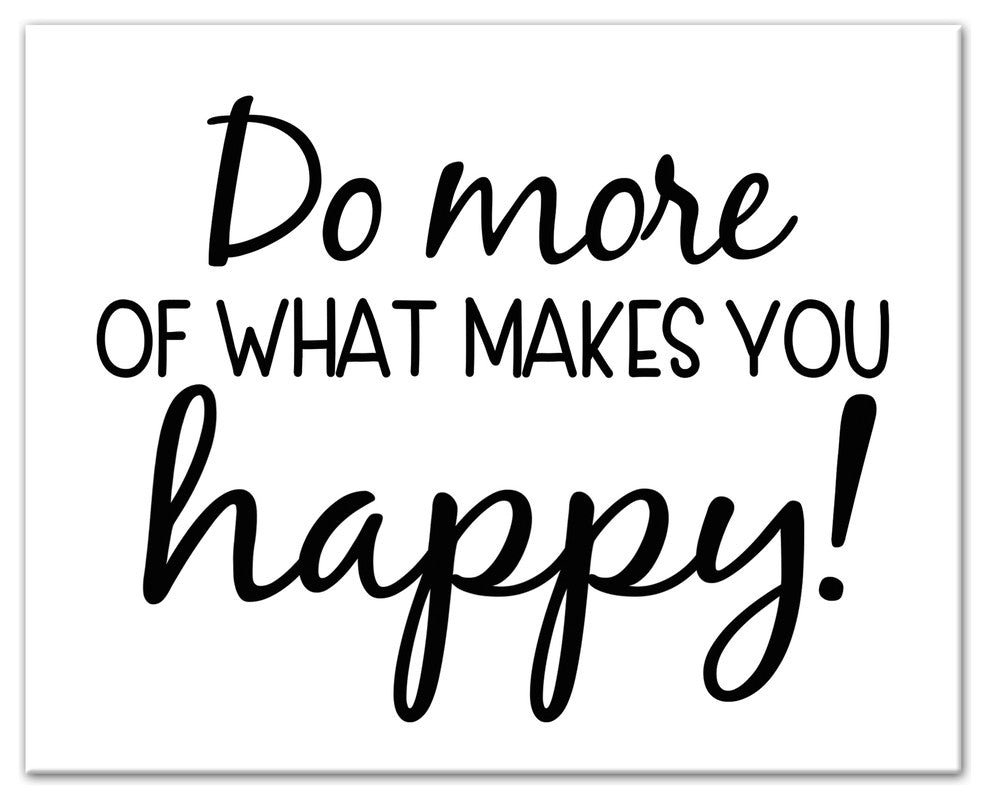 Do More of What Makes You Happy 16x20 Canvas Wall Art