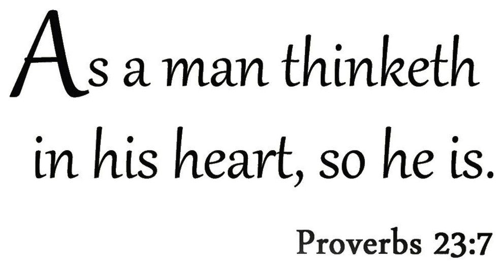 VWAQ As a Man Thinketh in His Heart So He Is Proverbs 23:7 Bible Wall Decal