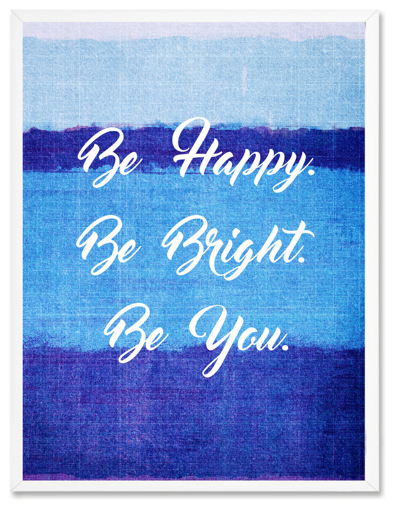 Be Happy Be Bright Be You Inspirational, Canvas, Picture Frame, 13"X17"