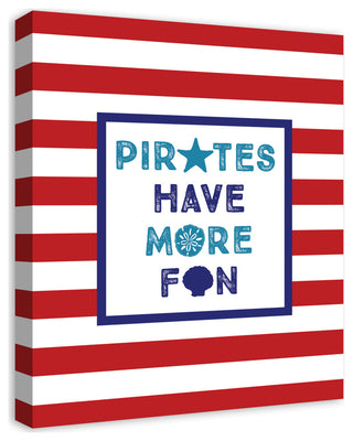 Pirates Have More Fun 20x24 Canvas Wall Art