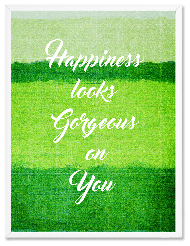 Happiness Looks Gorgeous On You Inspirational, Canvas, Picture Frame, 22"X29"