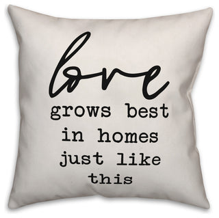 Love Grows Best, Homes Like This 20x20 Throw Pillow