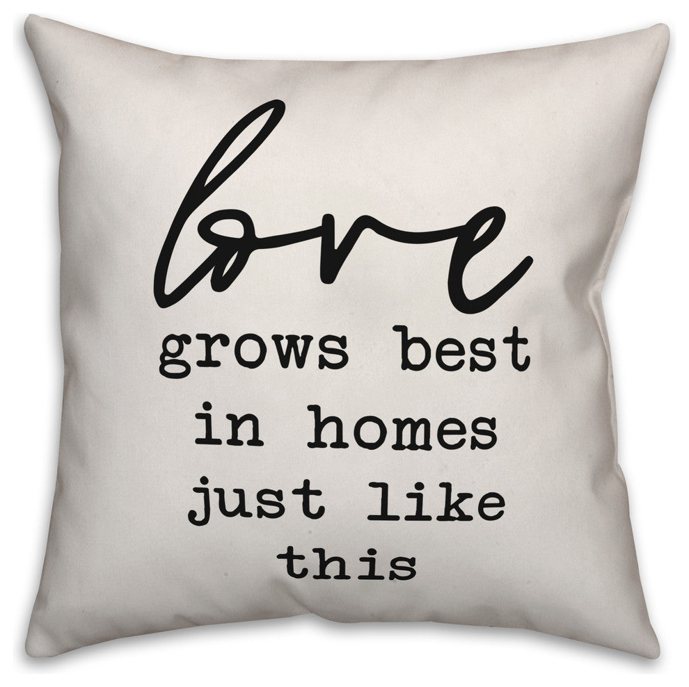 Love Grows Best, Homes Like This 20x20 Throw Pillow