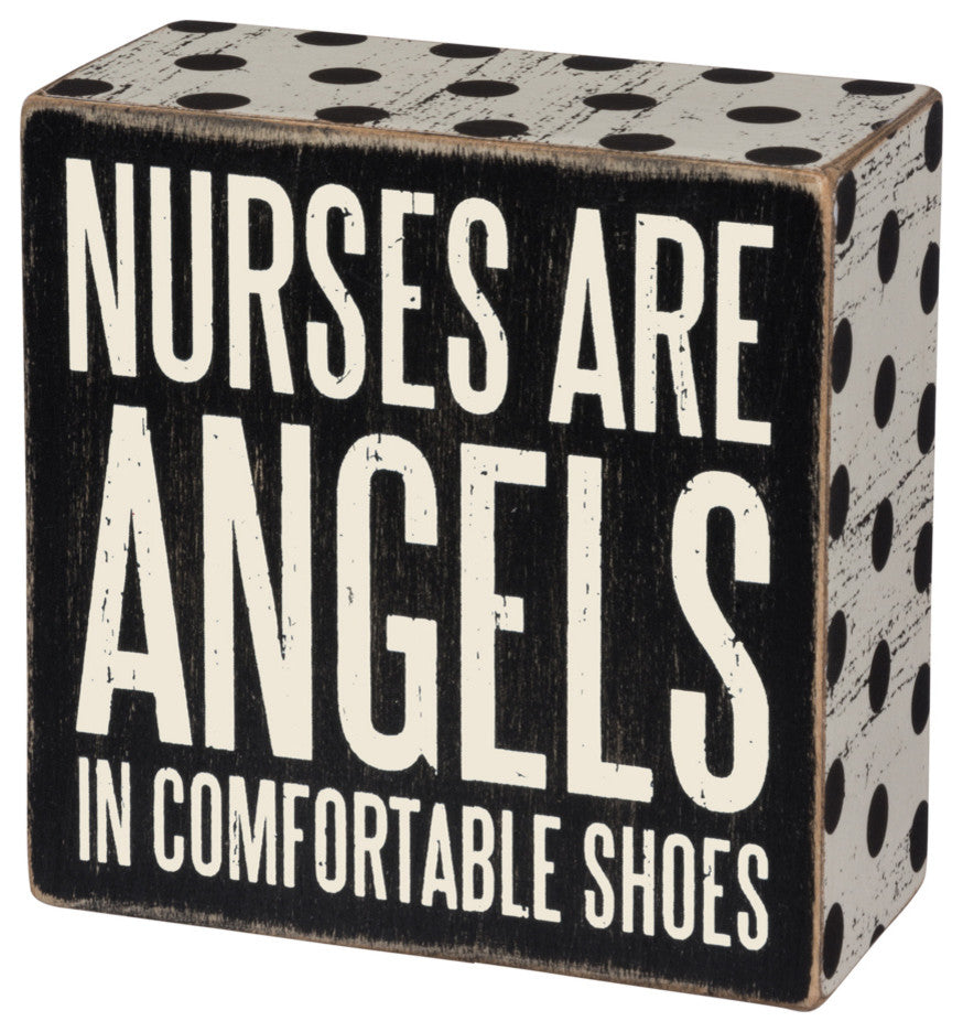 Nurses Are Angels In Comfortable Shoes - Box Sign 4-in