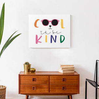 Cool To Be Kind 20x16 Canvas Wall Art