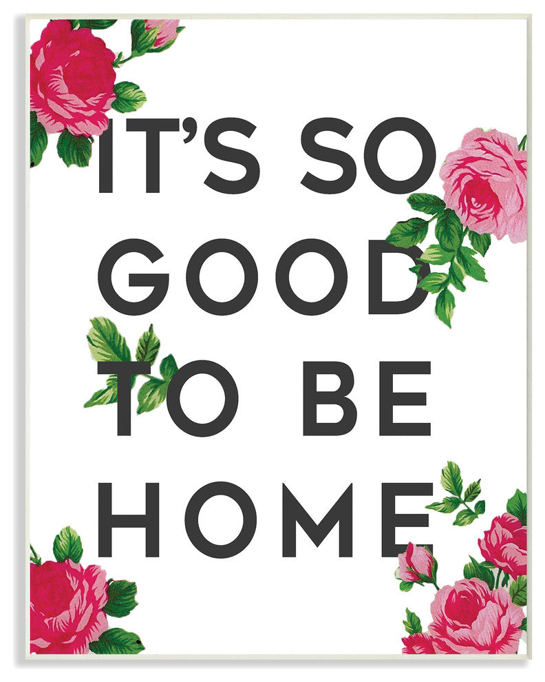 So Good To Be Home Roses, 10"x15", Wall Plaque Art