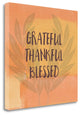 "Grateful Thankful Blessed" By Linda Woods, Giclee Print on Gallery Wrap Canvas