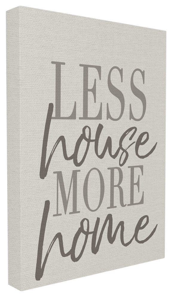 Stupell Industries Less House More Home Typography, 24 x 30