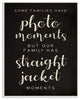 Stupell Industries Straight Jacket Moments Funny Family Word Black, 13 x 19