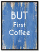 But First Coffee Inspirational, Canvas, Picture Frame, 22"X29"