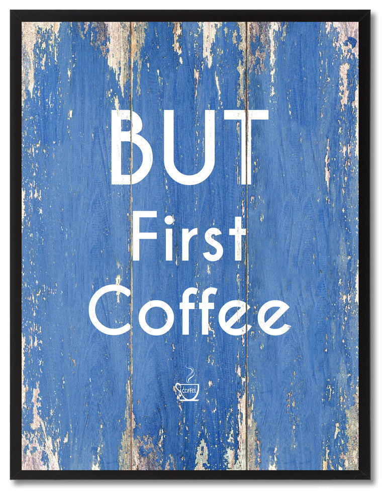 But First Coffee Inspirational, Canvas, Picture Frame, 22"X29"