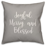 Joyful, Merry & Blessed, Gray 18x18 Throw Pillow Cover
