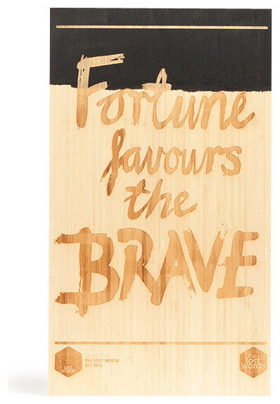 Fortune Favours the Brave