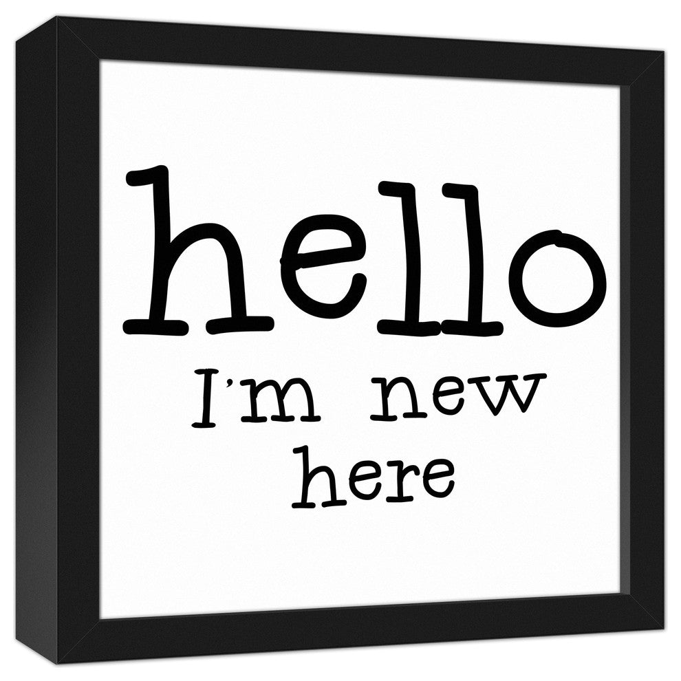 Hello I'm New Here 12x12 Black Framed Canvas
