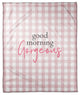 Good Morning Gorgeous 50x60 Fleece Throw Blanket