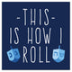 This is How I Roll Canvas Wall Art, 16"x16"