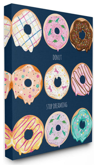 Donut Stop Dreaming Motivational Dessert Pun30x40