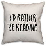 I'd Rather Be Reading, Throw Pillow, 20"x20"