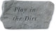 "Play in the Dirt" Garden Stone
