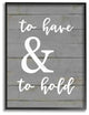 Stupell Ind. To Have And To Hold Framed Giclee Art, 16x20