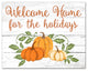 Welcome Home for the Holidays Print on Canvas