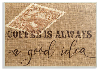 Coffee is Always a Good Idea Wall Plaque Art, 10x15