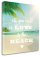 "All You Need Is Beach" By Sue Schlabach, Giclee Print on Gallery Wrap Canvas