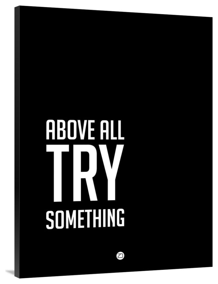 "Above All Try Something Poster 2" Fine Art Print