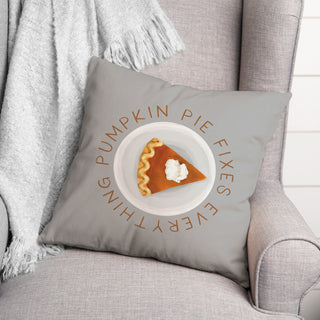 Pumpkin Pie Fixes Everything 5 18"x18" Spun Poly Pillow